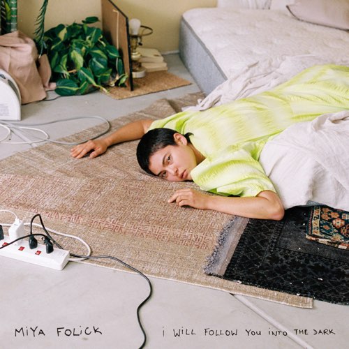 I Will Follow You Into The Dark - Miya Folick